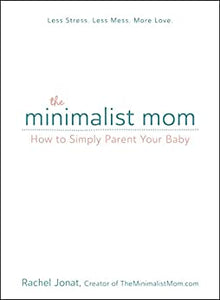 Minimalist Mom: How To Simply Parent