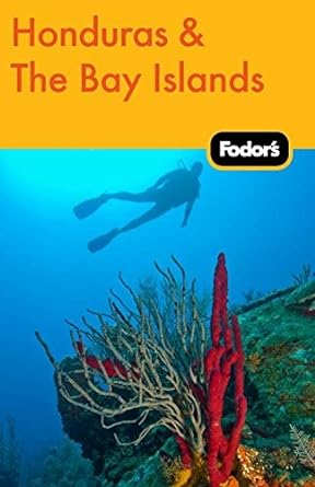 Fodor's Honduras & the Bay Islands (Travel Guide)
