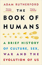 Load image into Gallery viewer, The Book of Humans : A Brief History of Culture, Sex, War and the Evolution of Us - BookMarket
