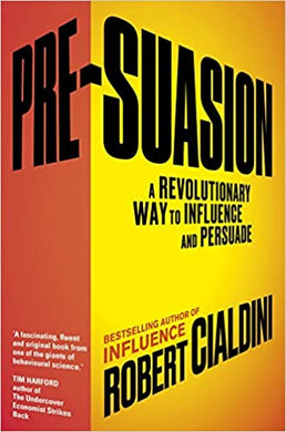 Pre-Suasion : A Revolutionary Way to Influence and Persuade - BookMarket
