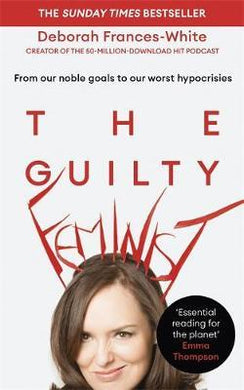 The Guilty Feminist : The Sunday Times bestseller - 'Breathes life into conversations about feminism' (Phoebe Waller-Bridge) - BookMarket