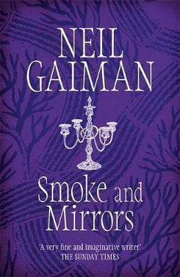 Smoke and Mirrors : includes 'Chivalry', this year's Radio 4 Neil Gaiman Christmas special - BookMarket