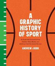 Load image into Gallery viewer, A Graphic History Of Sport : An Illustrated Chronicle of the Greatest Wins, Misses, and Matchups from the Games We Love