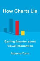 How Charts Lie : Getting Smarter about Visual Information - BookMarket