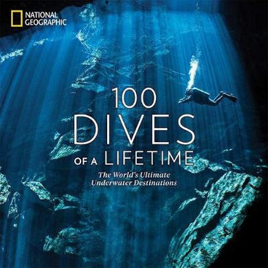 100 Dives of a Lifetime : The World's Ultimate Underwater Destinations - BookMarket