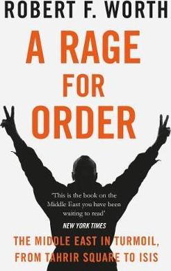 A Rage for Order : The Middle East in Turmoil, from Tahrir Square to ISIS - BookMarket