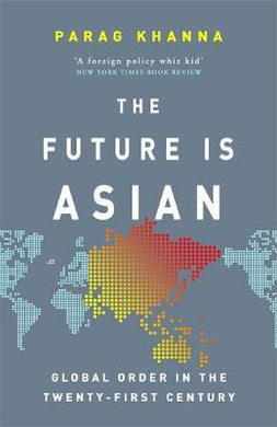 The Future Is Asian : Global Order in the Twenty-first Century - BookMarket