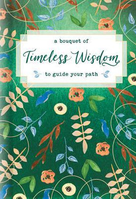 A Bouquet Of Timeless Wisdom To Guide Your Path - BookMarket