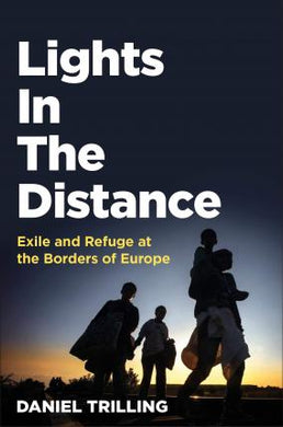 Lights In The Distance : Exile and Refuge at the Borders of Europe - BookMarket