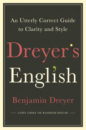 Dreyer's English: An Utterly Correct Guide to Clarity and Style : The UK Edition - BookMarket