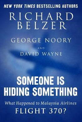 Someone Is Hiding Something: Mh370 - BookMarket