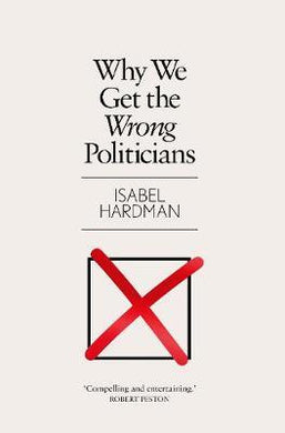 Why We Get The Wrong Politicians /P - BookMarket