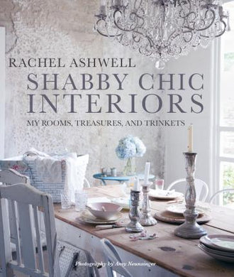 Shabby Chic Interiors : My Rooms, Treasures, and Trinkets - BookMarket