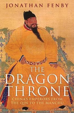 The Dragon Throne : China's Emperors from the Qin to the Manchu - BookMarket