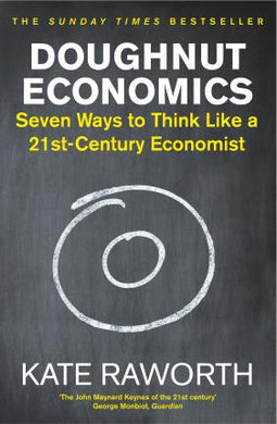Doughnut Economics : Seven Ways to Think Like a 21st-Century Economist - BookMarket