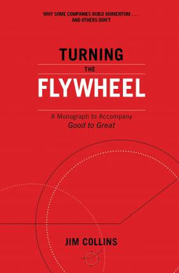 Turning the Flywheel : A Monograph to Accompany Good to Great - BookMarket