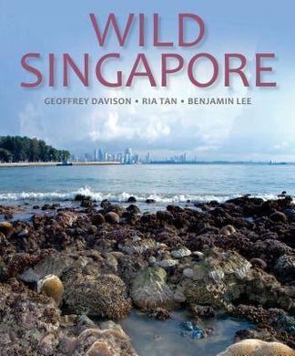 Wild Singapore : In Association with the National Parks Board of Singapore - BookMarket