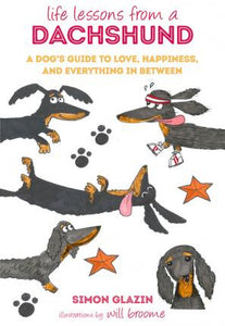Life Lessons from a Dachshund : A Dog's Guide to Love, Happiness, and Everything in Between