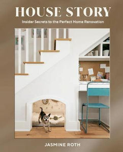 House Story : Insider Secrets to the Perfect Home Renovation (only copy)