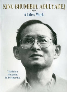 King Bhumibol Adulyadej: A Life'S Work - BookMarket