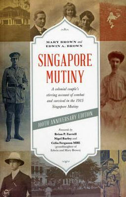 Singapore Mutiny : A Colonial Couple's Stirring Account of Combat and Survival in the 1915 Singapore Mutiny - BookMarket