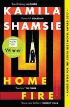 Load image into Gallery viewer, Home Fire : WINNER - WOMEN'S PRIZE FOR FICTION 2018
