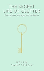 The Secret Life Of Clutter