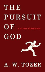 Pursuit Of God: A 31-Day Experience