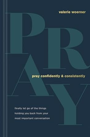 Pray Confidently And Consistently