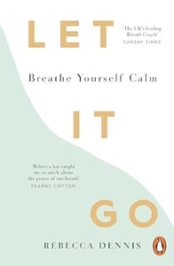 Let It Go: Breath Yourself Calm /P