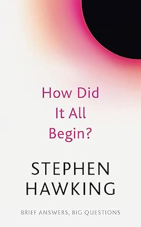 Hawking: How Did It All Begin