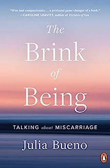 The Brink of Being: Talking About Miscarriage