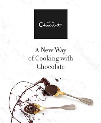 Hotel Chocolat: Cooking With Chocolate (ONLY COPY)