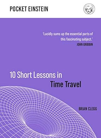 10 Short Lessons: Time Travel