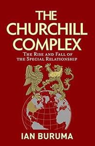 The Churchill Complex: The Curse of Being Special, from Winston and FDR to Trump...