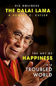 Art Of Happiness In Troubled World
