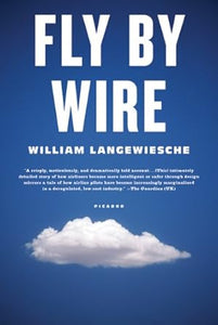 Fly by Wire : The Geese, the Glide, the Miracle on the Hudson