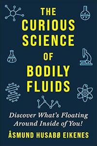 Curious Science Of Bodily Fluids