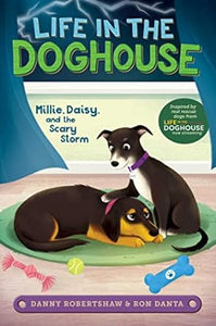 Millie, Daisy, and the Scary Storm (Life in the Doghouse)