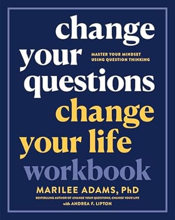 Change Ur Questions Change Ur Life Wkbk