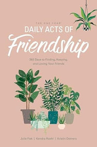 One Year Daily Acts Of Friendship