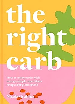 Right Carb:  Over 50 Simple Recipes /H