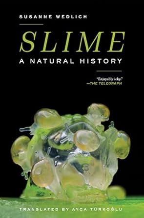 Slime: A Natural History