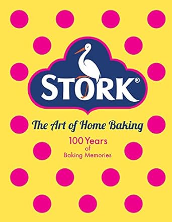 Stork Art Of Home Of Baking: 100 Yrs /H