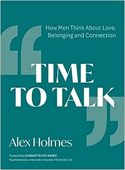 Time to Talk: How Men Think About Love, Belonging and Connection