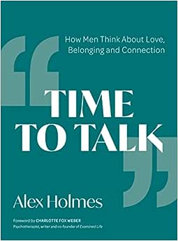 Time to Talk: How Men Think About Love, Belonging and Connection