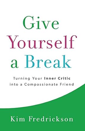 Give Yourself A Break
