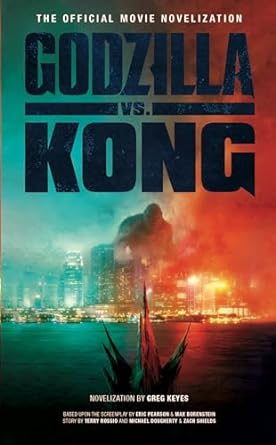 Godzilla Vs Kong Fti /P Movie Novelisation