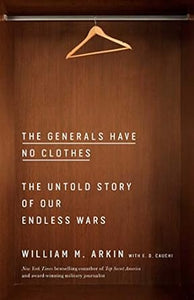 The Generals Have No Clothes: The Untold Story of Our Endless Wars
