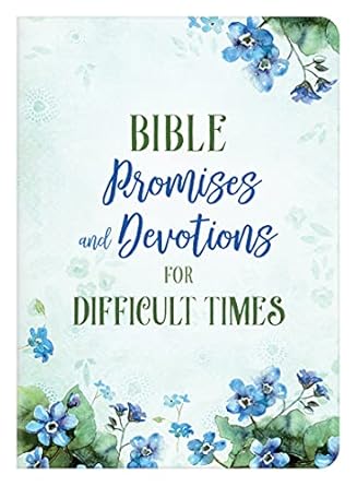 Bible Promises & Devo For Difficult Times